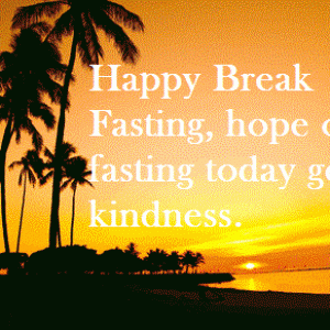 Happy Break Fasting, hope our fasting today gets kindness -Ucapan Selamat Berbuka Puasa Dalam Bahasa Inggris