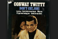 Lirik Lagu Bahasaa Inggris Lawas 'Don’t Cry Joni” by Conway Twitty Berserta Temahannya